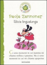 Silvia lingualunga - Paola Zannoner - Libro Mondadori 2005, I Sassolini a colori. Verde | Libraccio.it