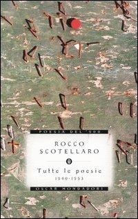 Tutte le poesie 1940-1953 - Rocco Scotellaro - Libro Mondadori 2004, Oscar poesia del Novecento | Libraccio.it
