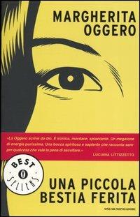 Una piccola bestia ferita - Margherita Oggero - Libro Mondadori 2004, Oscar bestsellers | Libraccio.it