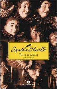 Tutto il teatro: Dieci piccoli indiani-Appuntamento con la morte-Delitto retrospettivo. Vol. 1 - Agatha Christie - Libro Mondadori 2004, Oscar scrittori moderni | Libraccio.it