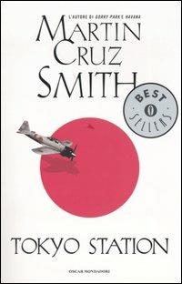 Tokyo station - Martin Cruz Smith - Libro Mondadori 2004, Oscar bestsellers | Libraccio.it