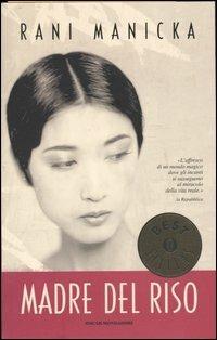 Madre del riso - Rani Manicka - Libro Mondadori 2004, Oscar bestsellers | Libraccio.it