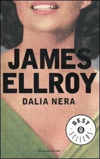 Dalia nera - James Ellroy - Libro Mondadori 2004, Oscar bestsellers | Libraccio.it