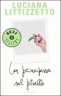 La principessa sul pisello - Luciana Littizzetto - Libro Mondadori 2004, Oscar bestsellers | Libraccio.it