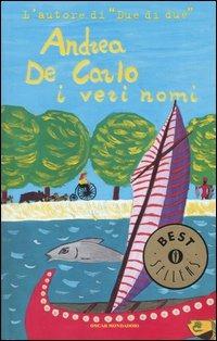 I veri nomi - Andrea De Carlo - Libro Mondadori 2004, Oscar bestsellers | Libraccio.it