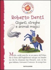 Giganti, streghe e animali magici - Roberto Denti - Libro Mondadori 2005, I Sassolini a colori. Rosso | Libraccio.it