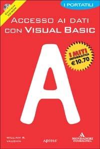 Accesso ai dati con Visual Basic. Con CD-ROM - William R. Vaughn - Libro Mondadori Informatica 2004, I miti informatica | Libraccio.it