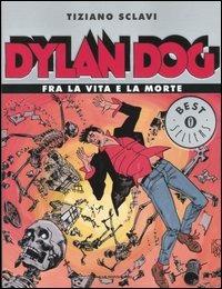 Dylan Dog. Fra la vita e la morte - Tiziano Sclavi - Libro Mondadori 2004, Oscar bestsellers | Libraccio.it