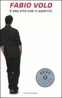 È una vita che ti aspetto - Fabio Volo - Libro Mondadori 2004, Oscar bestsellers | Libraccio.it