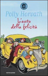 L' auto della felicità - Polly Horvath - Libro Mondadori 2004, Junior -10 | Libraccio.it
