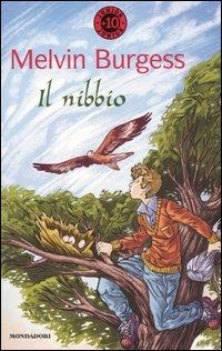 Il nibbio - Melvin Burgess - Libro Mondadori 2004, Junior +10 | Libraccio.it