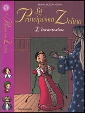 L' incantesimo. La principessa Zelina. Vol. 5