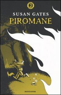 Piromane - Susan Gates - Libro Mondadori 2004, Junior giallo | Libraccio.it