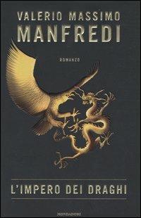L' impero dei draghi - Valerio Massimo Manfredi - Libro Mondadori 2005, Omnibus italiani | Libraccio.it