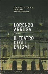 Il teatro degli enigmi - Lorenzo Arruga - Libro Mondadori 2004, Omnibus | Libraccio.it