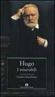 I miserabili. Con uno scritto di Charles Baudelaire - Victor Hugo - Libro Mondadori 2004, Nuovi oscar classici | Libraccio.it