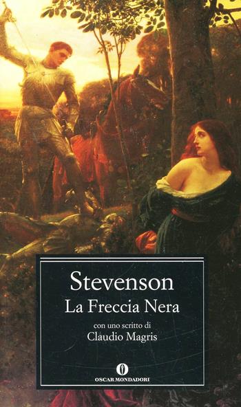 La freccia nera - Robert Louis Stevenson - Libro Mondadori 2005, Oscar classici | Libraccio.it