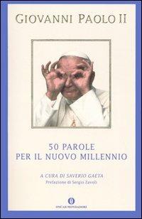 Cinquanta parole per il nuovo millennio - Giovanni Paolo II - Libro Mondadori 2004, Oscar varia | Libraccio.it
