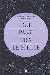 Due passi tra le stelle. Come riconoscere costellazioni, stelle e pianeti in ogni stagione dell'anno