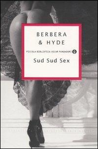 Sud sud sex: I signori della carne-L'isola delle femmine - Berbera, Hyde - Libro Mondadori 2004, Piccola biblioteca oscar | Libraccio.it
