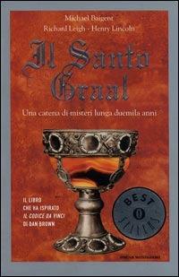 Il santo Graal - Michael Baigent, Richard Leigh, Henry Lincoln - Libro Mondadori 2004, Oscar bestsellers | Libraccio.it