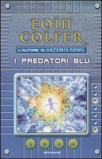 I predatori blu - Eoin Colfer - Libro Mondadori 2004 | Libraccio.it