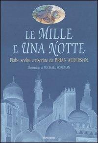 Le mille e una notte - Brian Alderson, Michael Foreman - Libro Mondadori 2004 | Libraccio.it