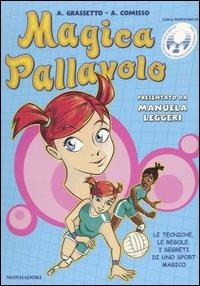 Magica pallavolo - A. Grassetto, A. Comisso - Libro Mondadori 2004 | Libraccio.it