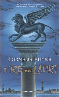 Il re dei ladri - Cornelia Funke - Libro Mondadori 2004 | Libraccio.it