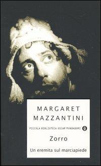 Zorro. Un eremita sul marciapiede - Margaret Mazzantini - Libro Mondadori 2004, Piccola biblioteca oscar | Libraccio.it