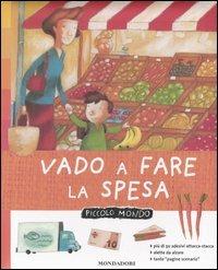 Vado a fare la spesa - Anne-Sophie Baumann - Libro Mondadori 2005, Piccolo Mondo | Libraccio.it