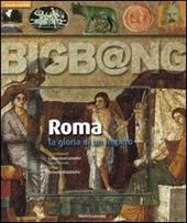 Roma. La gloria di un impero. Con CD-ROM