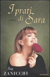 I prati di Sara - Iva Zanicchi - Libro Mondadori 2005, Ingrandimenti | Libraccio.it