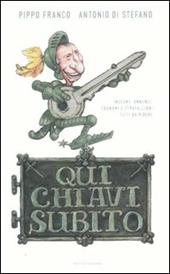 Qui chiavi subito. Insegne, annunci, cognomi e strafalcioni tutti da ridere