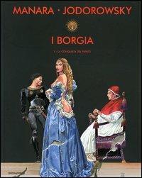 I Borgia. Vol. 1: La conquista del papato. - Alejandro Jodorowsky, Milo Manara - Libro Mondadori 2004, Arcobaleno | Libraccio.it