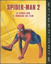 Spider-Man 2. La storia con le immagini del film  - Libro Mondadori 2004 | Libraccio.it