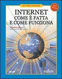Internet. Com'è fatta e come funziona - Preston Gralla - Libro Mondadori Informatica 2004, Argomenti generali | Libraccio.it