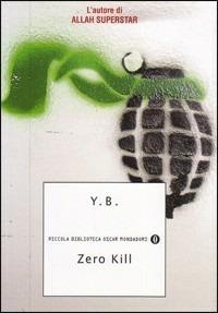 Zero Kill - Yassir Benmiloud - Libro Mondadori 2004, Piccola biblioteca oscar | Libraccio.it