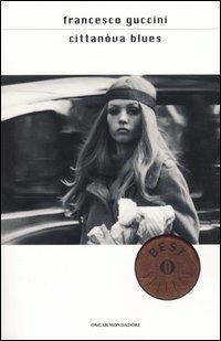 Cittanova blues - Francesco Guccini - Libro Mondadori 2004, Oscar bestsellers | Libraccio.it