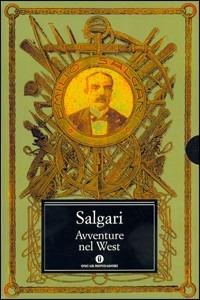 Avventure nel West. Il re della prateria-I minatori dell'Alaska-La sovrana del campo d'oro - Emilio Salgari - Libro Mondadori 2004, Oscar classici | Libraccio.it