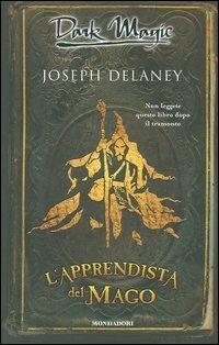 L' apprendista del Mago - Joseph Delaney - Libro Mondadori 2004, Dark Magic | Libraccio.it