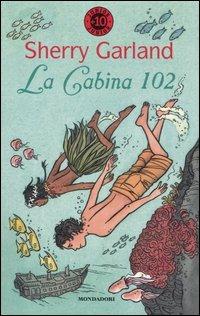 La cabina 102 - Sherry Garland - Libro Mondadori 2004, Junior +10 | Libraccio.it