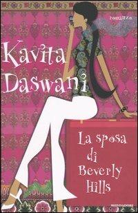La sposa di Beverly Hills - Kavita Daswani - Libro Mondadori 2005, Omnibus stranieri | Libraccio.it
