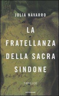 La fratellanza della sacra Sindone - Julia Navarro - Libro Mondadori 2005, Omnibus stranieri | Libraccio.it