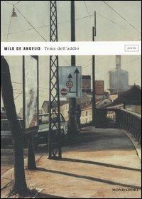 Tema dell'addio - Milo De Angelis - Libro Mondadori 2005, Lo specchio | Libraccio.it