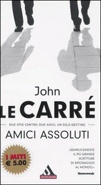 Amici assoluti - John Le Carré - Libro Mondadori 2005, I miti | Libraccio.it