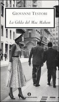 La Gilda del Mac Mahon - Giovanni Testori - Libro Mondadori 2005, Oscar scrittori moderni | Libraccio.it
