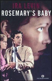 Rosemary's baby - Ira Levin - Libro Mondadori 2005, Oscar varia | Libraccio.it