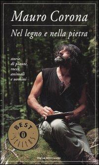 Nel legno e nella pietra - Mauro Corona - Libro Mondadori 2005, Oscar bestsellers | Libraccio.it