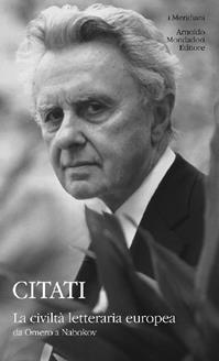 La civiltà letteraria europea da Omero a Nabokov - Pietro Citati - Libro Mondadori 2005, I Meridiani | Libraccio.it